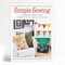 Leisure Arts Simple Sewing Book - Easy Sewing Projects for Beginners Including Pillows, Banner, Wallet, Pillowcase and Elephant - 48 Page Softcover Pattern Book